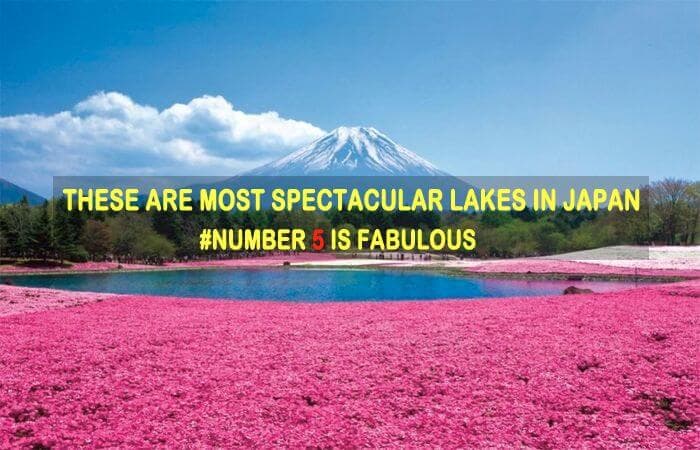 10 Most Beautiful Lakes In Japan That Gives A Nature A Wonderful Twist!