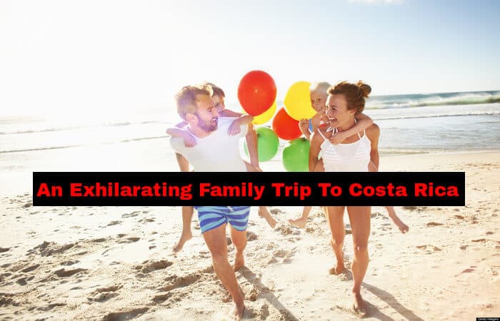 Go For An Ultimate Fun Trip In Costa Rica With Kids!