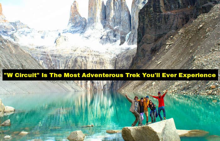 W Circuit: Plan For The Most Adventurous Trek Of Your Life