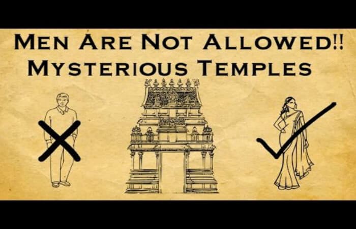 Mysterious temples- Entry is restricted for Men Mysterious temples- Entry is restricted for Men