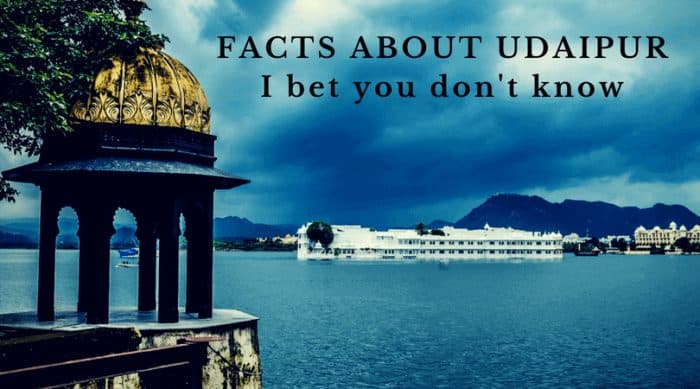 11 destinations of Udaipur and their Forbidden facts 11 destinations of Udaipur and their Forbidden facts