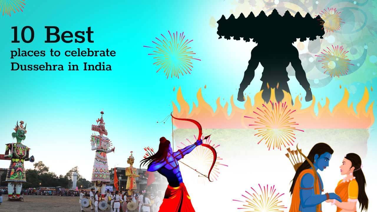 10 Best Places to Celebrate Dussehra in India 10 Best Places to Celebrate Dussehra in India